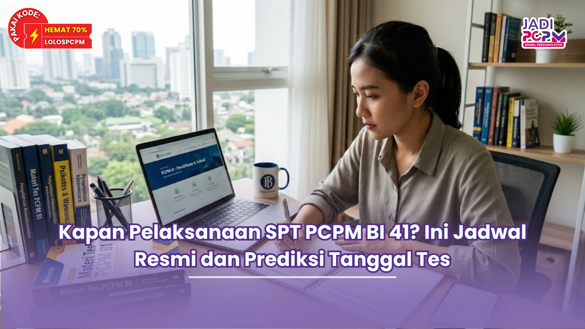 Kapan Pelaksanaan SPT PCPM BI 41? Ini Jadwal Resmi dan Prediksi Tanggal Tes