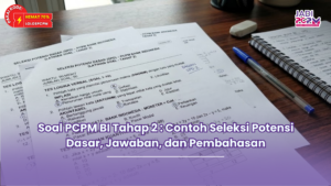 Soal PCPM BI Tahap 2 : Contoh Seleksi Potensi Dasar, Jawaban, dan Pembahasan