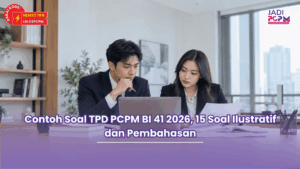 Contoh Soal TPD PCPM BI 41 2026, 15 Soal Ilustratif dan Pembahasan
