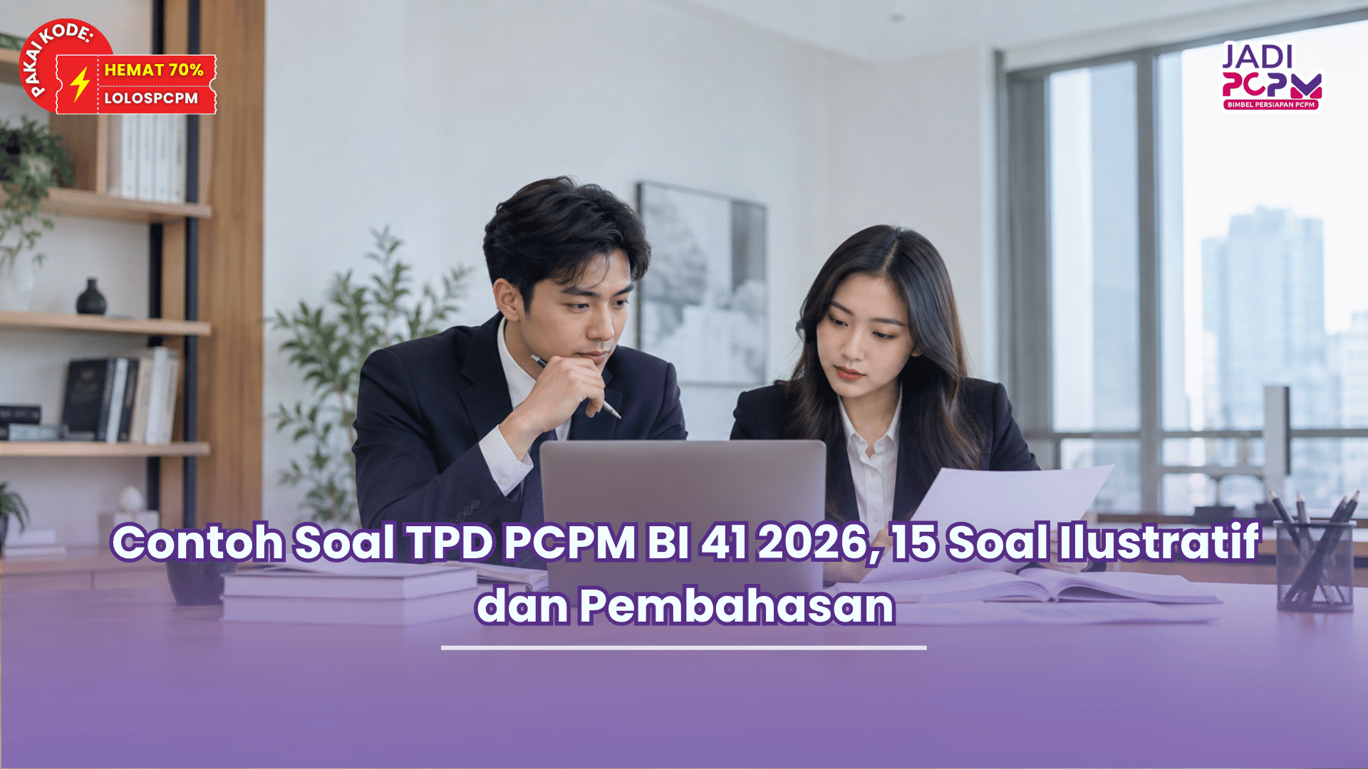 Contoh Soal TPD PCPM BI 41 2026, 15 Soal Ilustratif dan Pembahasan