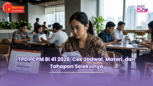 TPD PCPM BI 41 2026, Cek Jadwal, Materi, dan Tahapan Seleksinya