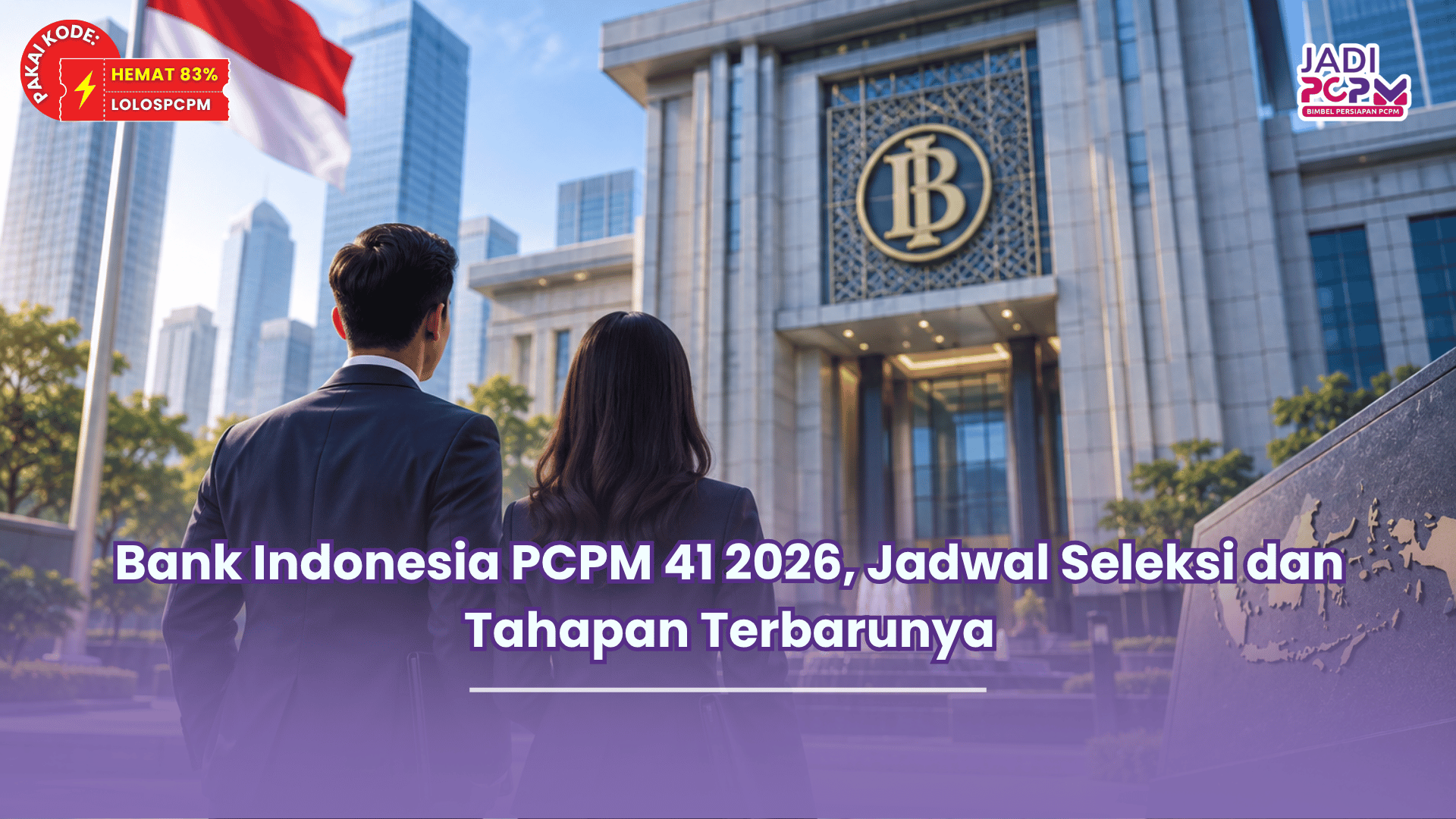 Bank Indonesia PCPM 41 2026, Jadwal Seleksi dan Tahapan Terbarunya