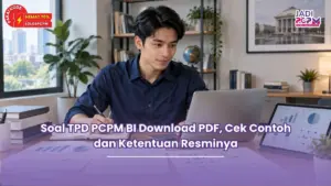 Soal TPD PCPM BI Download PDF, Cek Contoh dan Ketentuan Resminya