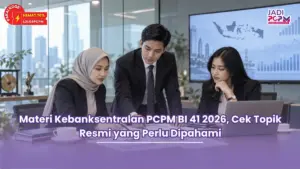 Materi Kebanksentralan PCPM BI 41 2026, Cek Topik Resmi yang Perlu Dipahami
