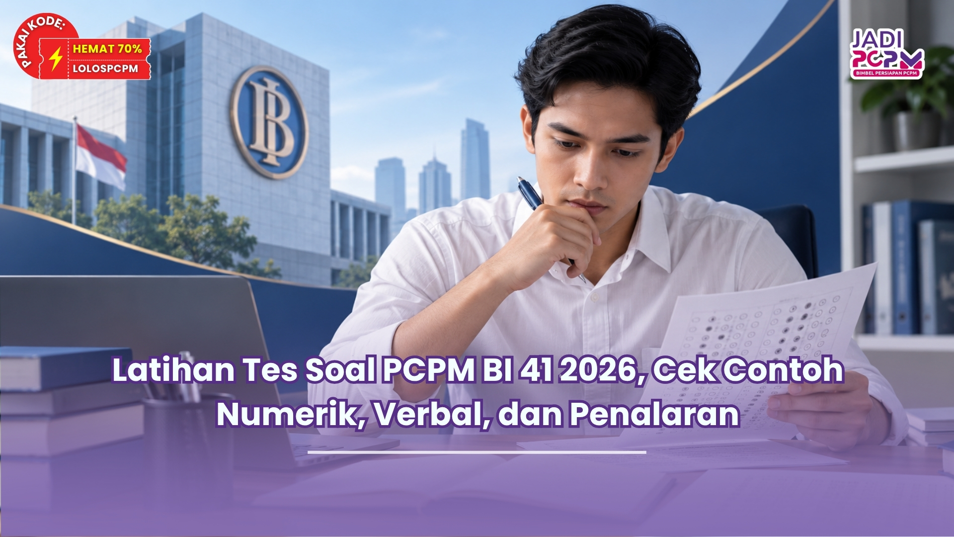 Latihan Tes Soal PCPM BI 41 2026, Cek Contoh Numerik, Verbal, dan Penalaran