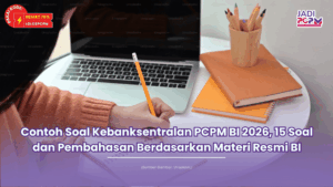 Contoh Soal Kebanksentralan PCPM BI 2026, 15 Soal dan Pembahasan Berdasarkan Materi Resmi BI
