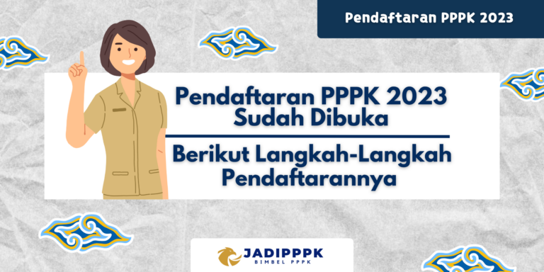 Pendaftaran PPPK 2023 Sudah Dibuka – Berikut Langkah-Langkah Pendaftarannya