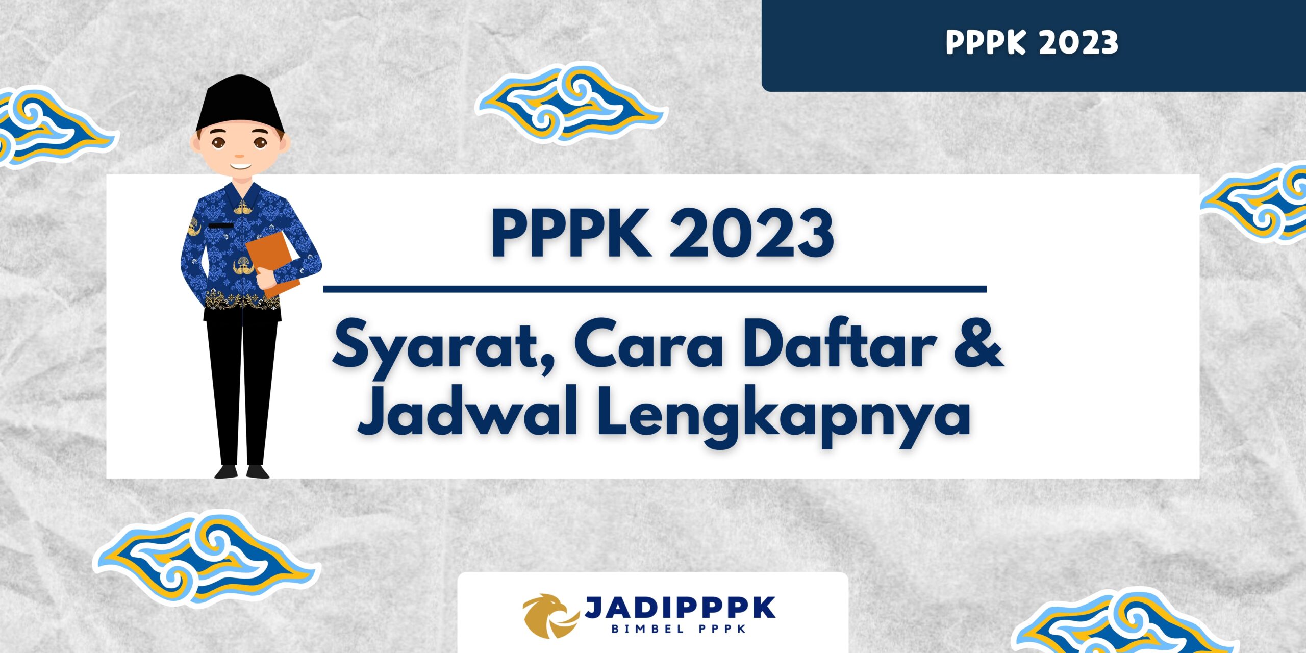 PPPK 2023 - Syarat, Cara Daftar dan Jadwal Lengkapnya