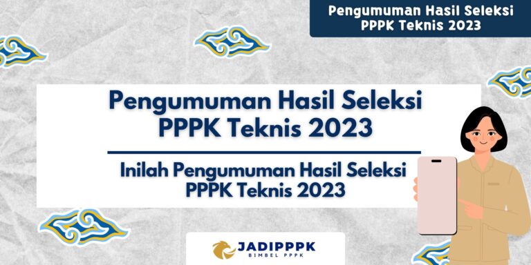 Pengumuman Hasil Seleksi PPPK Teknis 2023