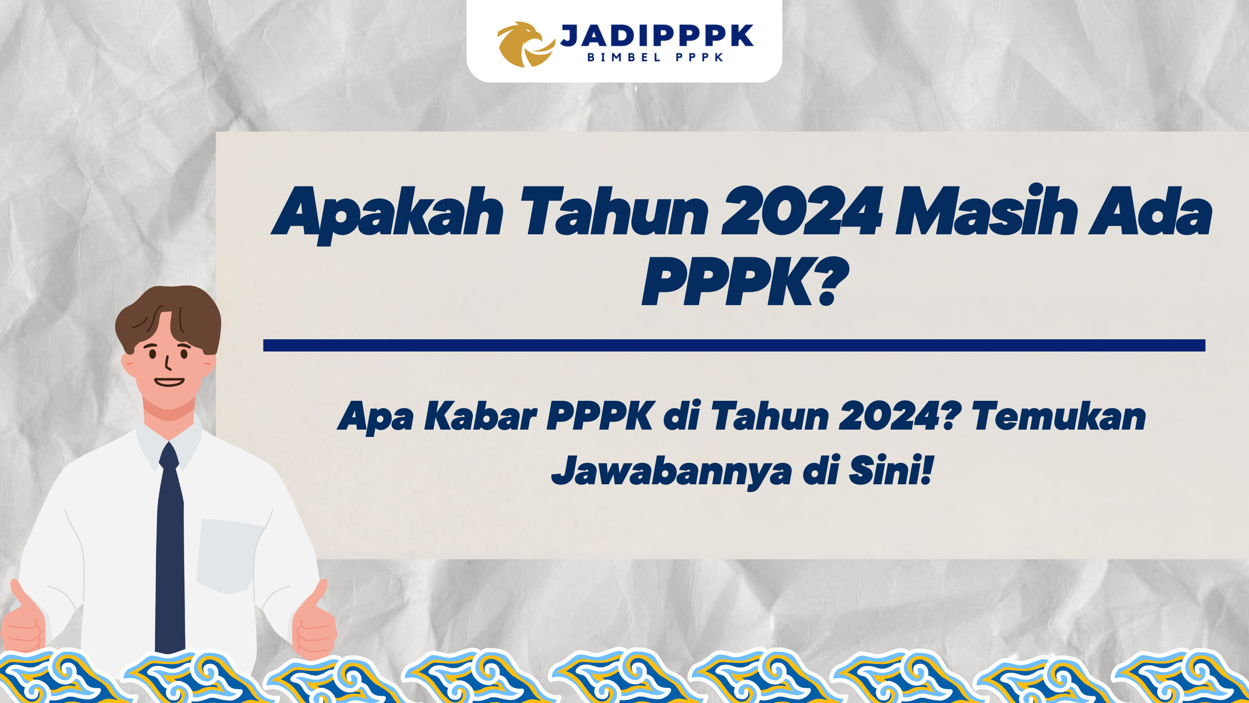 Apakah Tahun 2024 Masih Ada PPPK?