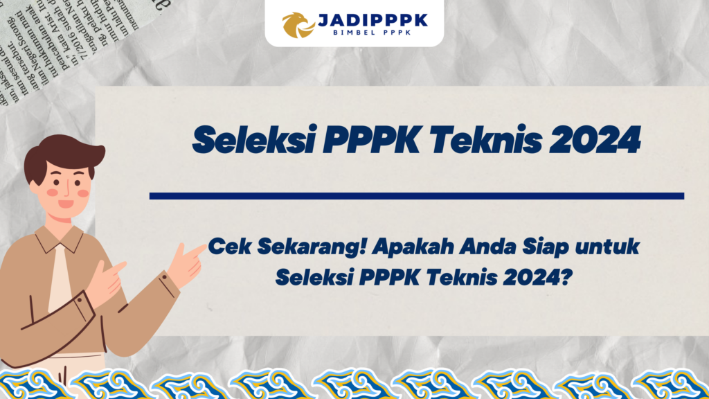 Seleksi PPPK Teknis 2024