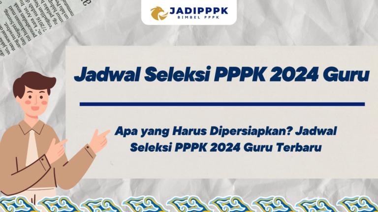 Jadwal Seleksi PPPK 2024 Guru