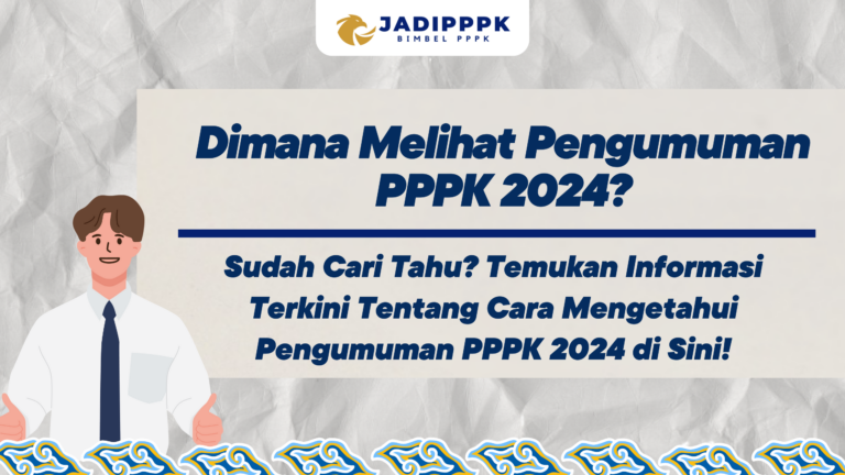 Dimana Melihat Pengumuman PPPK 2024?