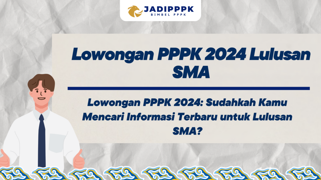 Lowongan PPPK 2024 Lulusan SMA