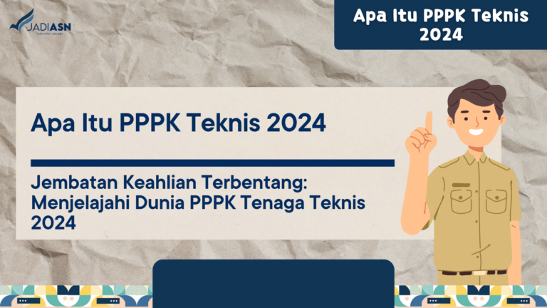Apa Itu PPPK Teknis 2024