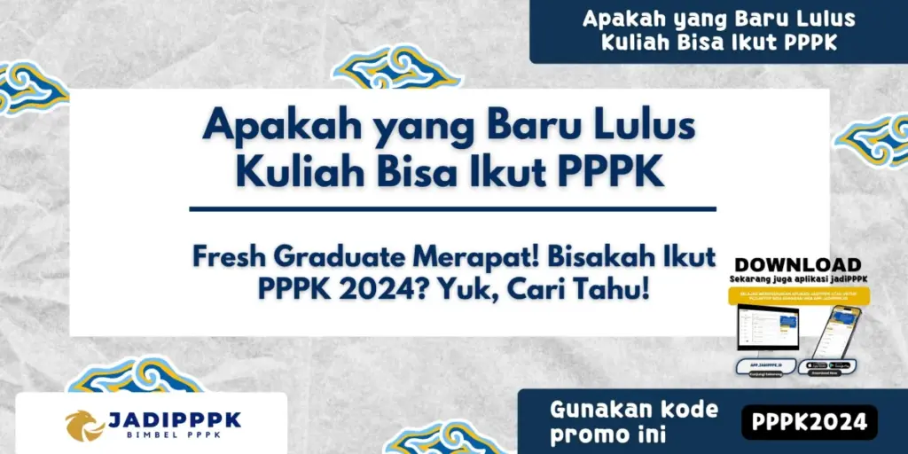 Apakah yang Baru Lulus Kuliah Bisa Ikut PPPK