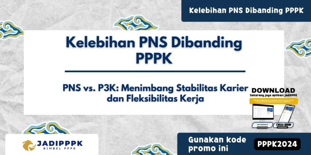 Kelebihan PNS Dibanding PPPK