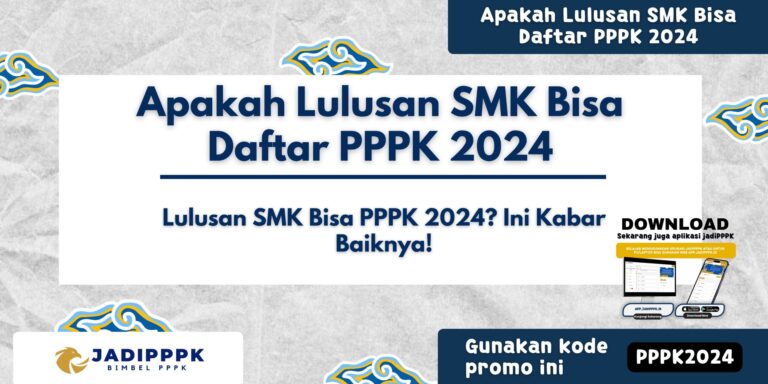 Apakah Lulusan SMK Bisa Daftar PPPK 2024