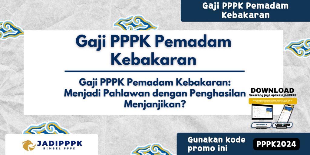 Gaji PPPK Pemadam Kebakaran