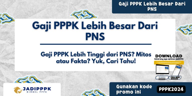 Gaji PPPK Lebih Besar Dari PNS