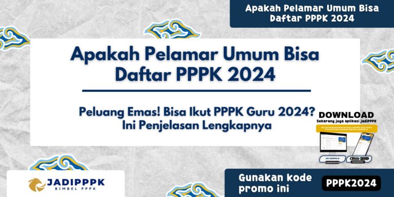 Apakah Pelamar Umum Bisa Daftar PPPK 2024