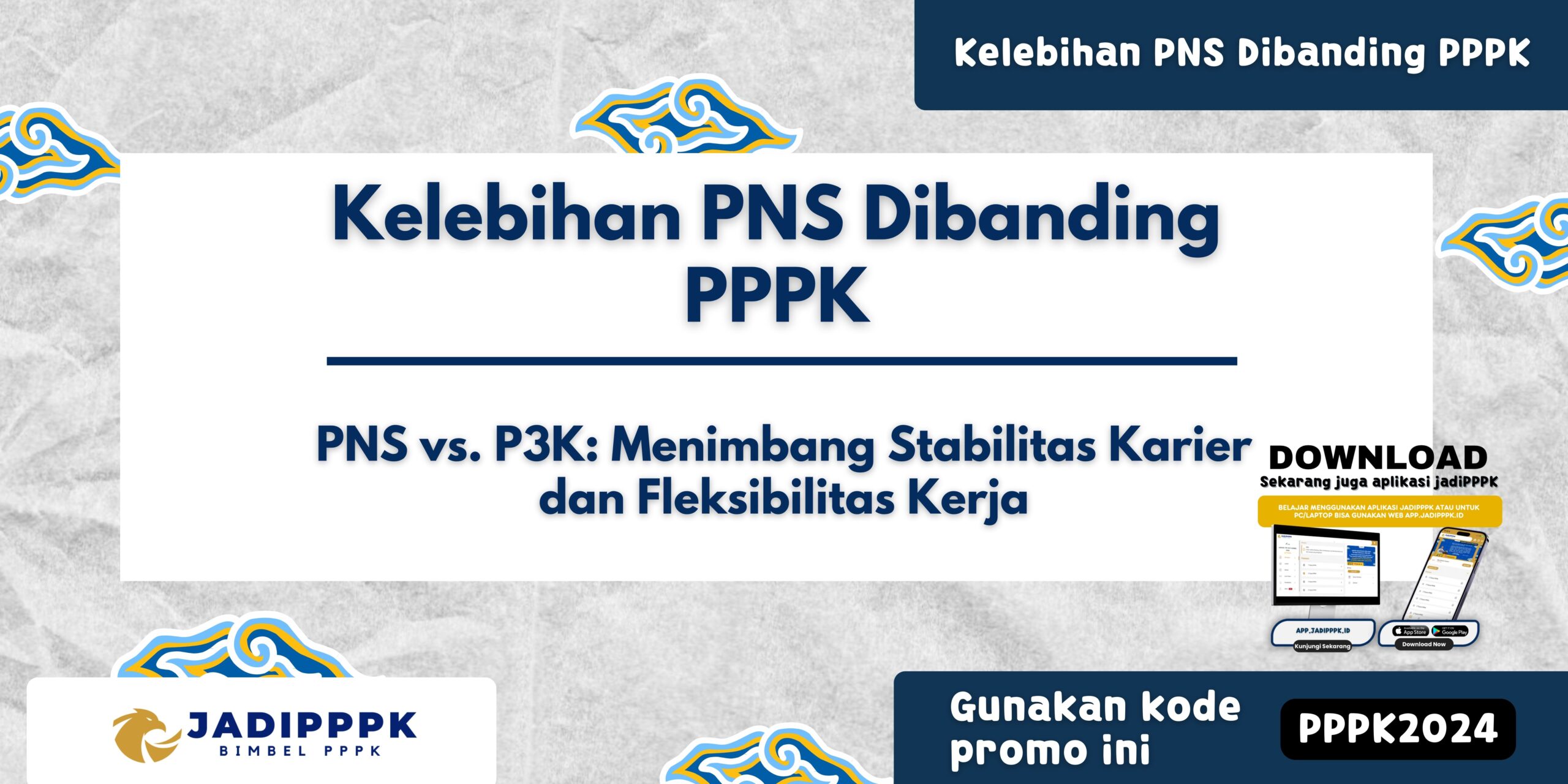 Kelebihan PNS Dibanding PPPK