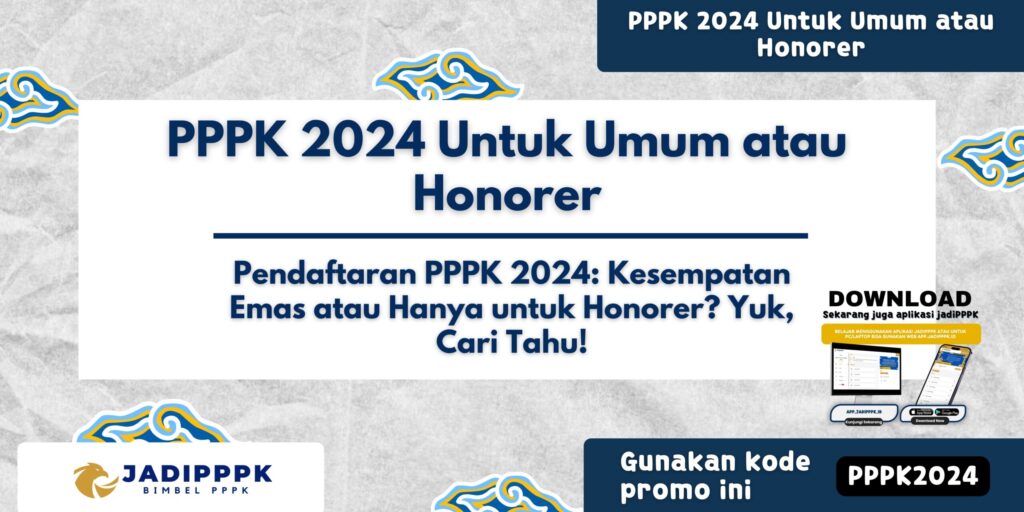 PPPK 2024 Untuk Umum atau Honorer