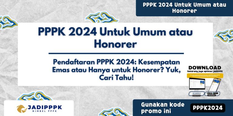 PPPK 2024 Untuk Umum atau Honorer