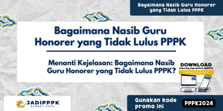 Bagaimana Nasib Guru Honorer yang Tidak Lulus PPPK
