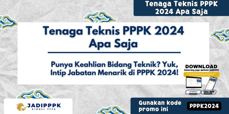 Tenaga Teknis PPPK 2024 Apa Saja