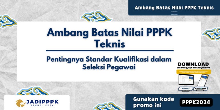 Ambang Batas Nilai PPPK Teknis