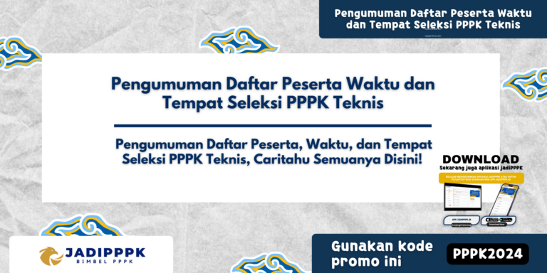 Pengumuman Daftar Peserta Waktu dan Tempat Seleksi PPPK Teknis