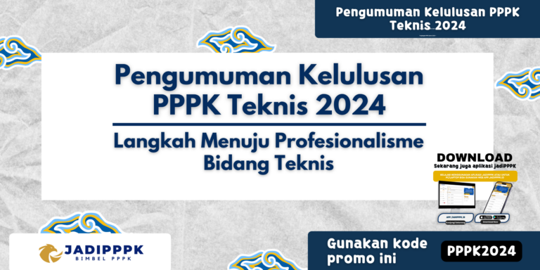 Pengumuman Kelulusan PPPK Teknis 2024