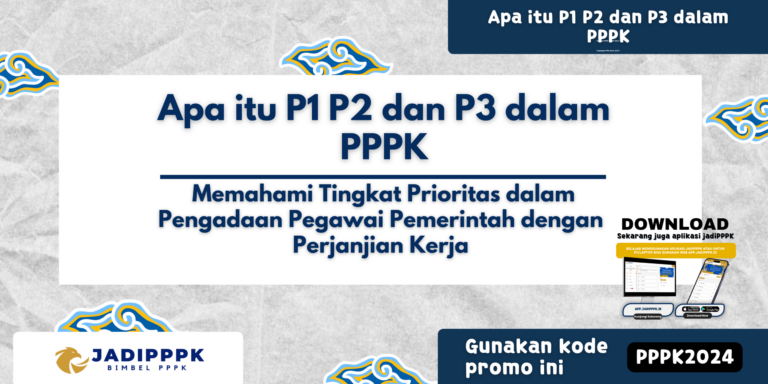 Apa itu P1 P2 dan P3 dalam PPPK