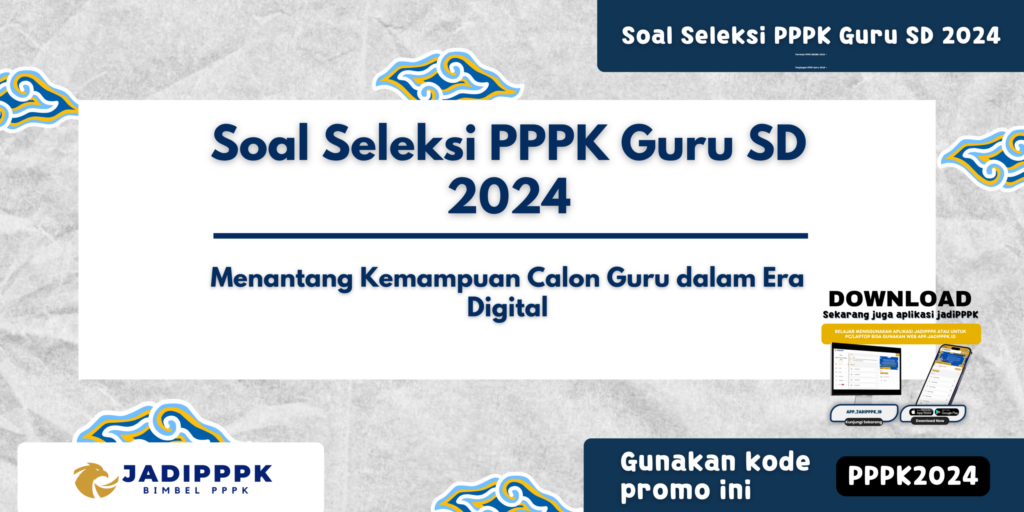 Soal Seleksi PPPK Guru SD 2024