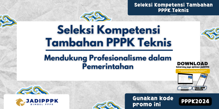 Seleksi Kompetensi Tambahan PPPK Teknis