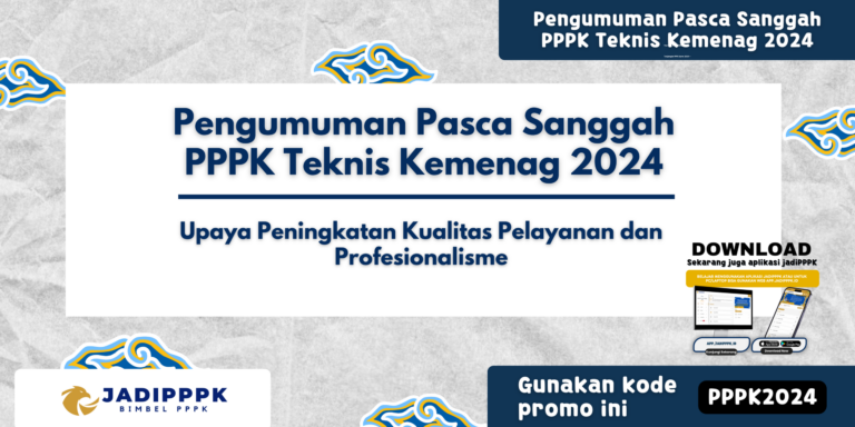 Pengumuman Pasca Sanggah PPPK Teknis Kemenag 2024