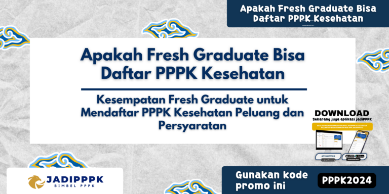 Apakah Fresh Graduate Bisa Daftar PPPK Kesehatan