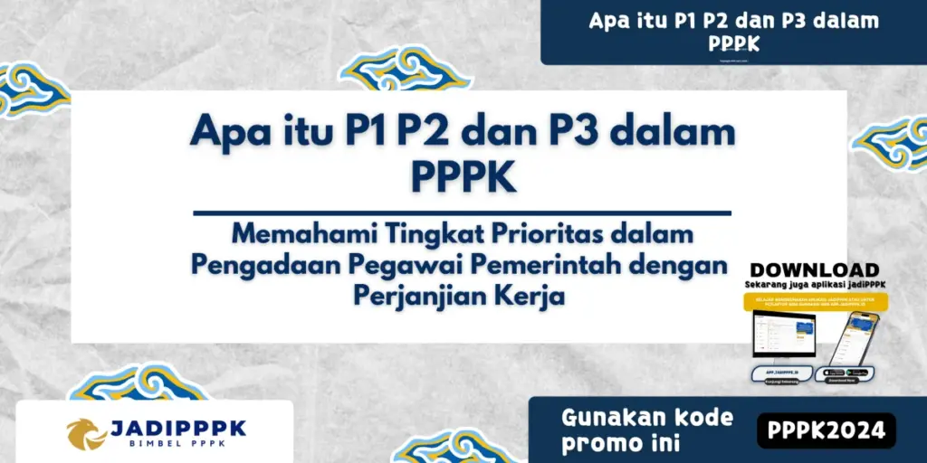 Apa itu P1 P2 dan P3 dalam PPPK