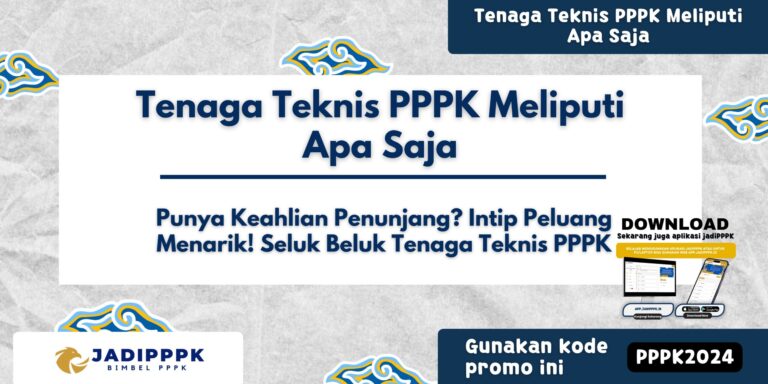 Tenaga Teknis PPPK Meliputi Apa Saja
