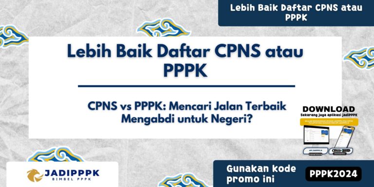 Lebih Baik Daftar CPNS atau PPPK