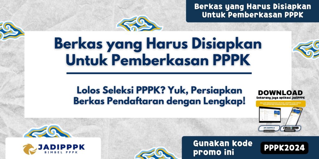 Berkas yang Harus Disiapkan Untuk Pemberkasan PPPK