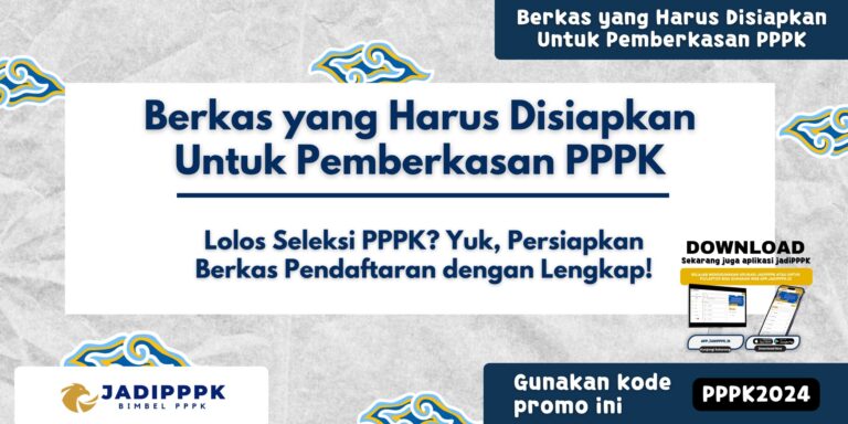 Berkas yang Harus Disiapkan Untuk Pemberkasan PPPK