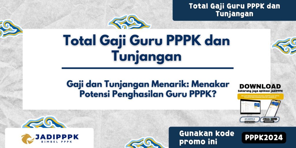 Total Gaji Guru PPPK dan Tunjangan