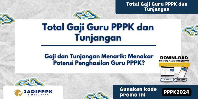 Total Gaji Guru PPPK dan Tunjangan