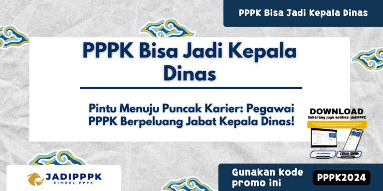 PPPK Bisa Jadi Kepala Dinas