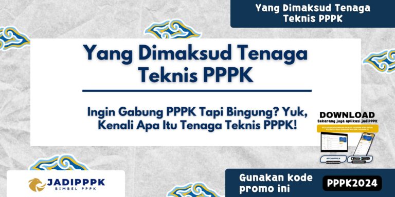 Yang Dimaksud Tenaga Teknis PPPK