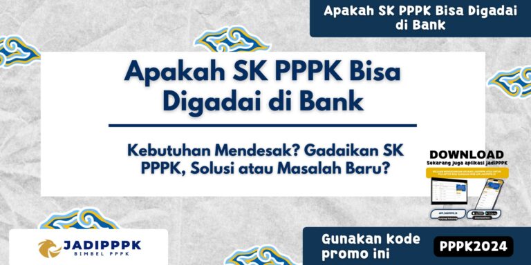 Apakah SK PPPK Bisa Digadai di Bank