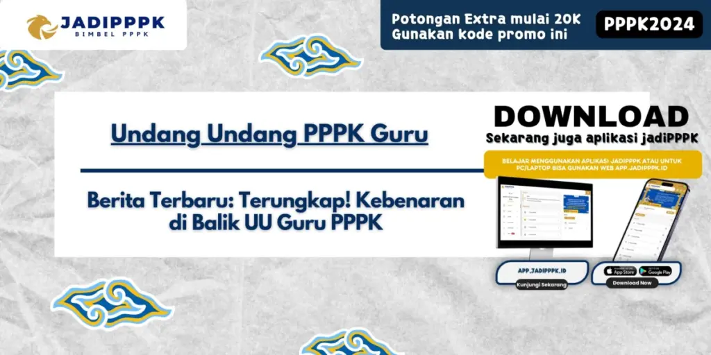 Undang Undang PPPK Guru - Berita Terbaru: Terungkap! Kebenaran di Balik UU Guru PPPK