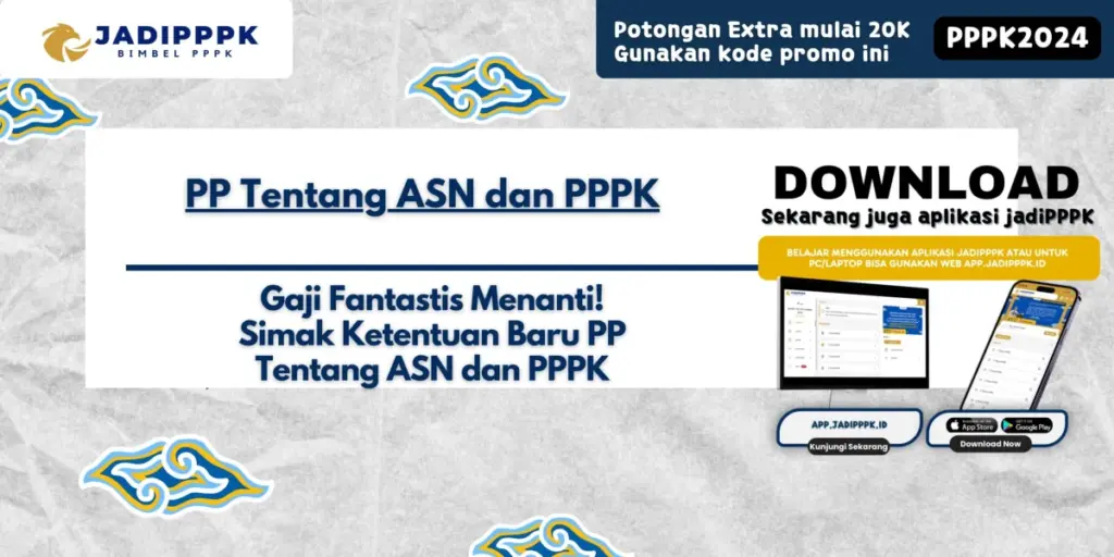PP Tentang ASN dan PPPK - Gaji Fantastis Menanti! Simak Ketentuan Baru PP Tentang ASN dan PPPK